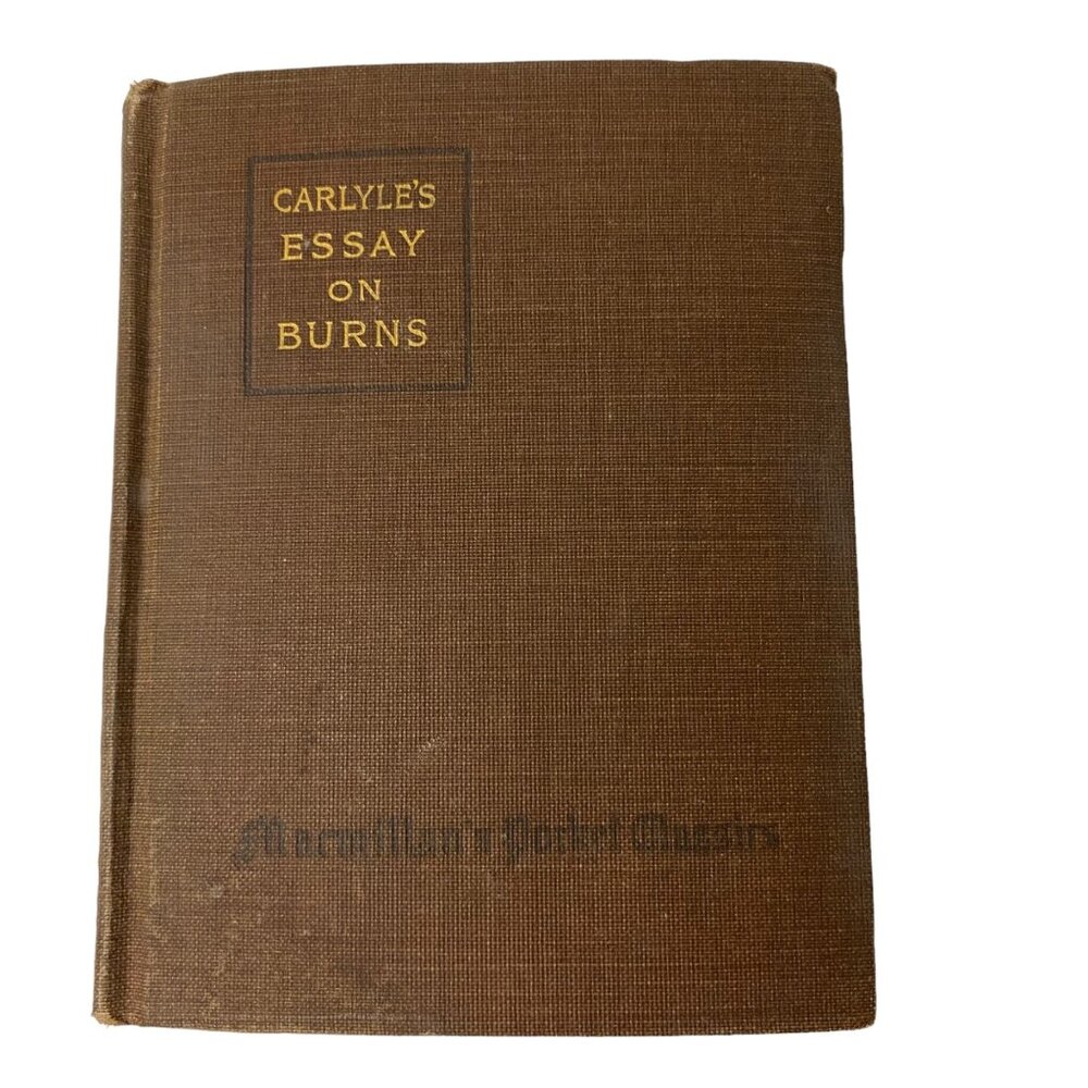 Carlyle's Essay on Burns by Willard C Gore hardcover 1916 Macmillan‎ Co